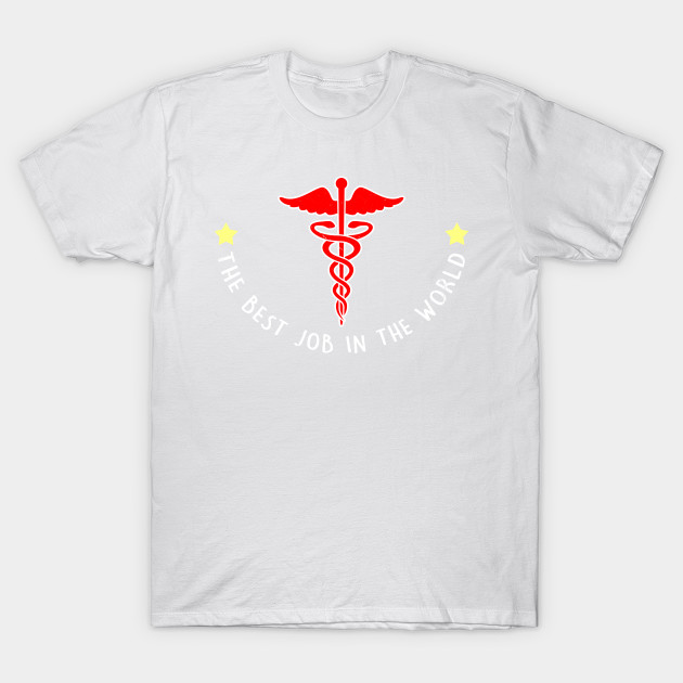 The best Job In The World_MEDICAL FIELD T-Shirt-TJ